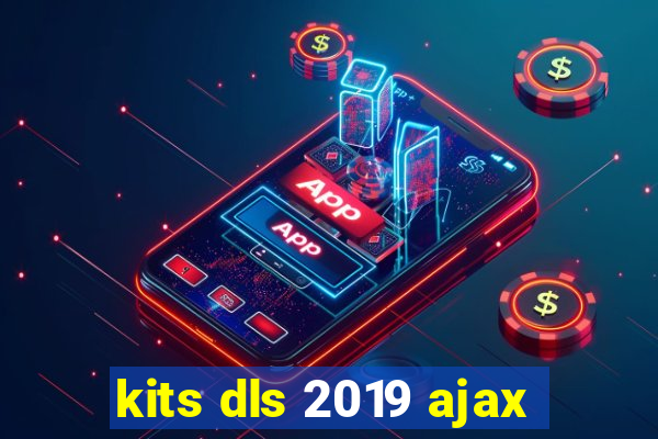 kits dls 2019 ajax